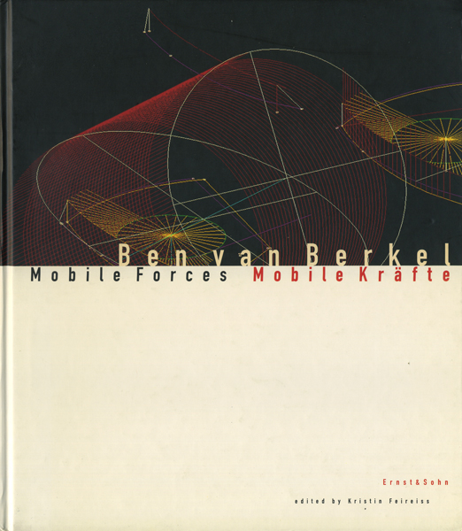 Ben van Berkel: Mobile Forces / Mobile Krafte