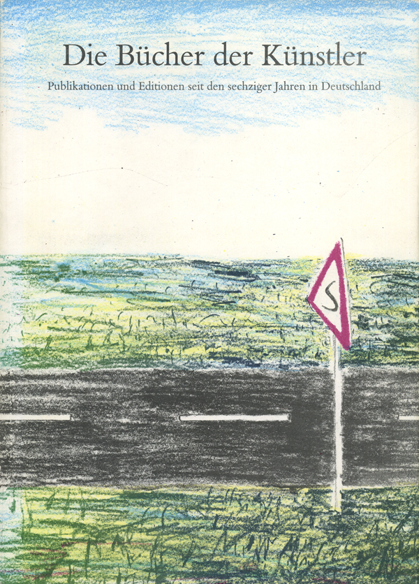 Die Bucher der Kunstler : Publikationen und Editionen seit den sechziger Jahren in Deutschland
