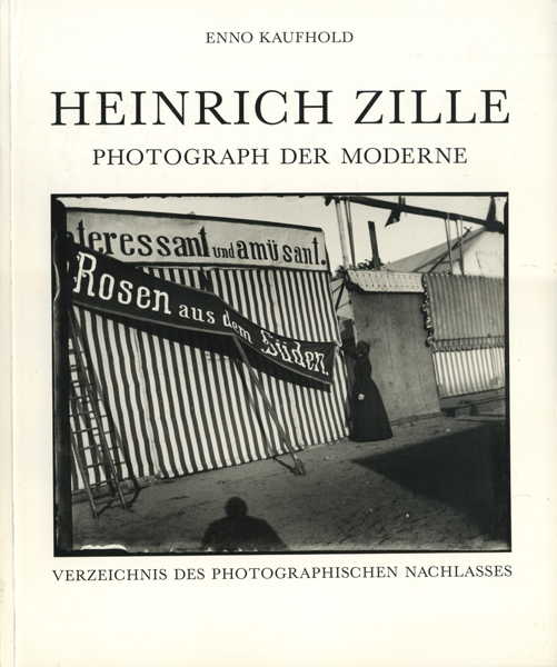 Heinrich Zille: Photograph der Moderne