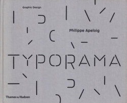 Typorama: The Graphic Work of Philippe Apeloig