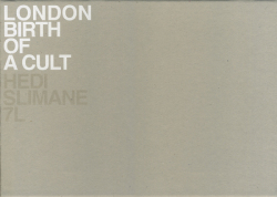 HEDI SLIMANE: LONDON BIRTH OF A CULT