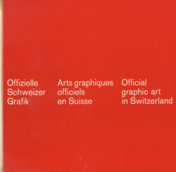 Offizielle Schweizer Grafik Arts Graphiques officiels en Suisse / Official graphic art in Switzerland