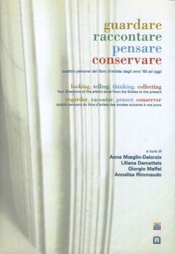guardare. raccontare. pensare. conservare / looking. telling. thinking. collecting / regarder. raconter. penser. conserver