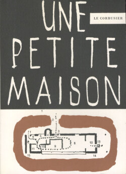 Le Corbusier: Une Petite Maison