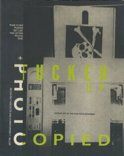 Fucked Up + Photocopied: Instant Art Of The Punk Rock Movement