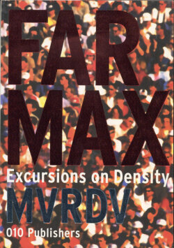 MVRDV: FARMAX - Excursions on Density
