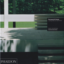 Ludwig Mies van der Rohe: Farnsworth Houses - Architecture in Detail