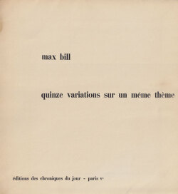 Max Bill: Quinze variations sur un meme theme [Inscribed & Signed]