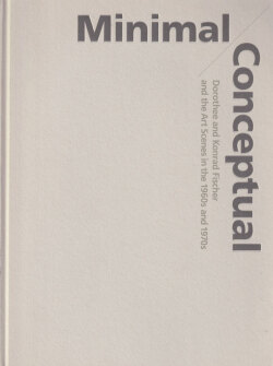 ミニマル／コンセプチュアル：ドロテ＆コンラート・フィッシャーと1960-70年代美術