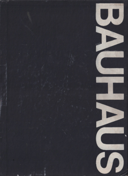 The Bauhaus: Weimar, Dessau, Berlin, Chicago [別冊日本語版付]