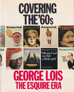 Covering The ‘60s: George Lois The Esquire Era