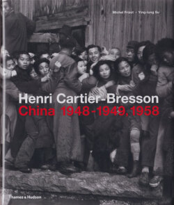 Henri Cartier-Bresson: China 1948-1949, 1958