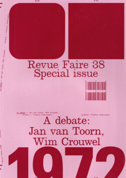 Revue Faire - to look at things #38: Special Issue: A debate: Jan van Toorn, Wim Crouwel