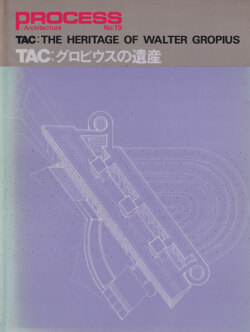 TAC グロピウスの遺産　PROCESS: Architecture No.19