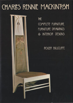 Charles Rennie Mackintosh: The Complete Furniture, Furniture Drawings & Interior Designs