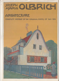 Joseph Maria Olbrich Architecture Complete Reprint of The Original Plates of 1901-1914