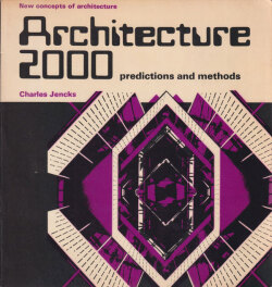 Charles Jencks: Architecture 2000: Predictions and methods