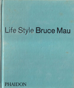 Bruce Mau: Life Style