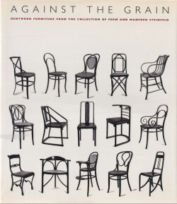 Against the Grain: Bentwood Furniture from the Collection of Fern and Manfred Steinfeld