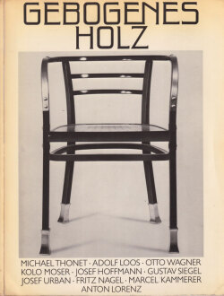 Gebogenes Holz: Konstruktive Entwurfe Wien 1840-1910