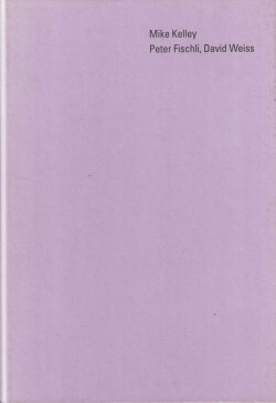 Peter Fischli, David Weiss / Mike Kelley