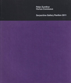 Peter Zumthor: Hortus Conclusus