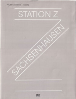 Walter Niedermayr, HG Merz: Station Z - Sachsenhausen
