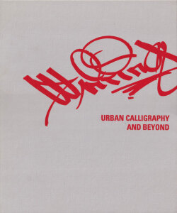 Writing Urban Calligraphy and Beyond