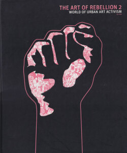 The Art of Rebellion 2 - World of Urban Art Activism