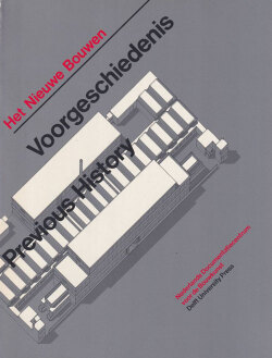 Het Nieuwe Bouwen: Previous History...[4-Volume Set]