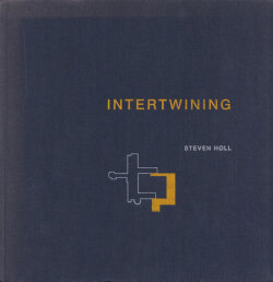 Steven Holl: Intertwining - Selected Projects 1989-1995