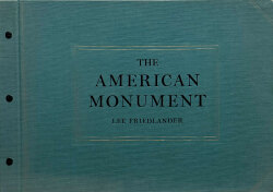 Lee Friedlander: The American Monument [First Edition]