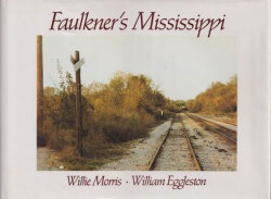 William Eggleston: Faulkner's Mississippi