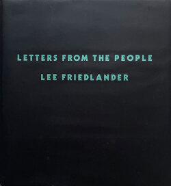 Lee Friedlander: Letters from the People