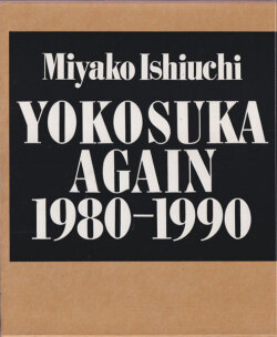 石内都 / Miyako Ishiuchi: Yokosuka Again 1980-1990 [Signed]