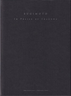 Hiroshi Sugimoto: In Praise of Shadows