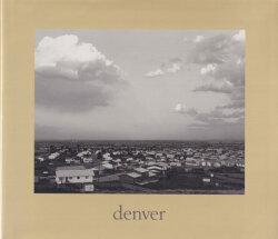 Robert Adams: Denver - A Photographic Survey of the Metropolitan Area