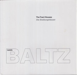Lewis Baltz: The Tract Houses