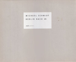 Michael Schmidt: Berlin Nach 45