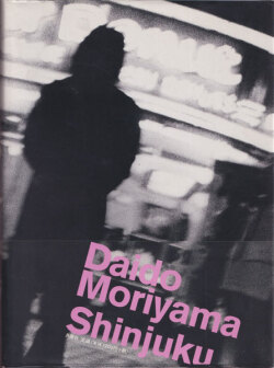 森山大道　新宿 / Daido Moriyama: Shinjuku [with Poster]