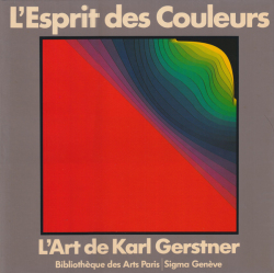 L'esprit des couleurs / L'Art de Karl Gerstner