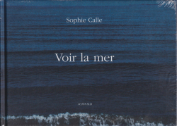 Sophie Calle: Voir la mer [Unopened]