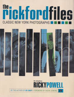 Ricky Powell: The Rickford Files: Classic New York Photographs