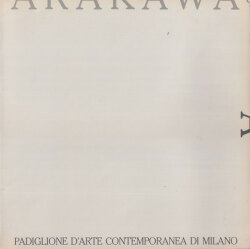 ARAKAWA: Padiglione d’Arte Contemporanea di Milano [Inscribed & Signed]