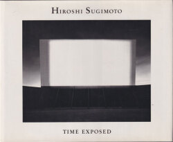 Hiroshi Sugimoto: Time Exposed