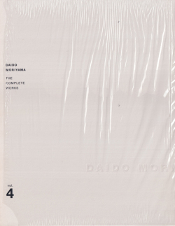 森山大道全作品集 第4巻 2000-2003 / Daido Moriyama: The Complete Works Vol.4. [Signed]