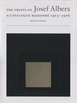 Josef Albers: The Prints of Josef Albers: A Catalogue Raisonne 1915–1976 [Revised Edition]