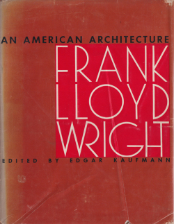 Frank Lloyd Wright: An American Architecture