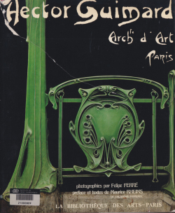 Hector Guimard: Architecte d’Art, Paris
