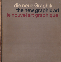 Die neue Graphik / The New Graphic Art / Le Nouvel Art Graphique